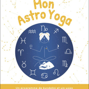 Mon astro yoga, Catherine Saurat-Pavard, editions leduc, leduc.s, livre yoga, yoga, méditation, livre, librairie yoga, yin yoga livre, yin yoga